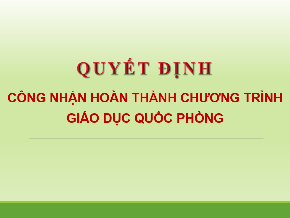 Quyết định: Về việc công nhận đã hoàn thành Chương trình môn học và cấp chứng chỉ GDQP&AN các đợt: Đợt 162 năm học 2022 - 2023